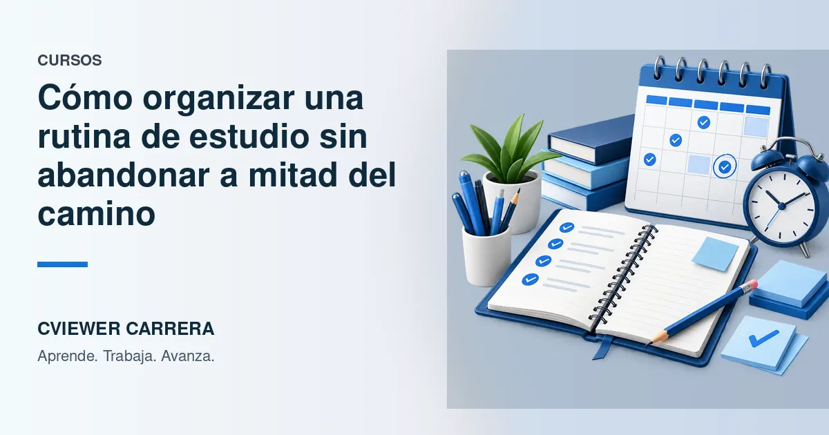 Cómo organizar una rutina de estudio sin abandonar a mitad del camino